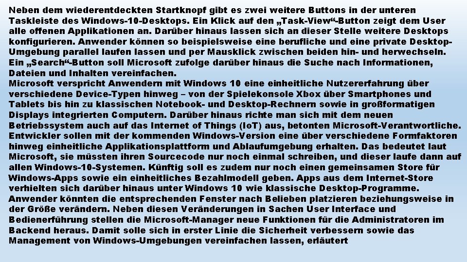 Neben dem wiederentdeckten Startknopf gibt es zwei weitere Buttons in der unteren Taskleiste des