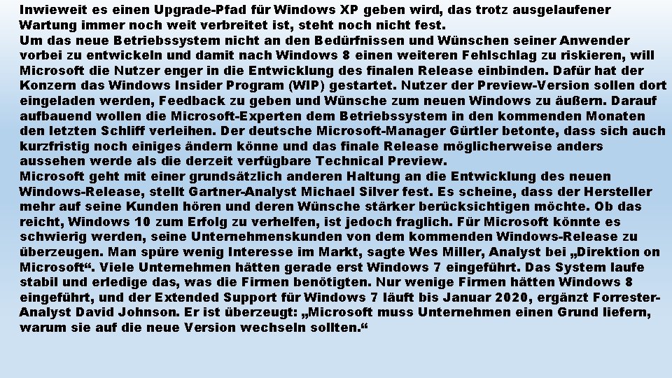 Inwieweit es einen Upgrade-Pfad für Windows XP geben wird, das trotz ausgelaufener Wartung immer