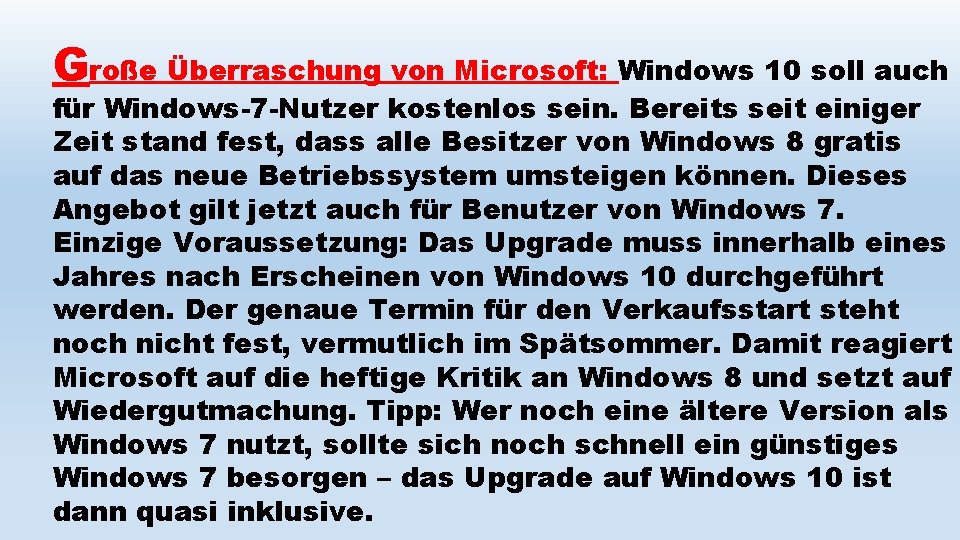 Große Überraschung von Microsoft: Windows 10 soll auch für Windows-7 -Nutzer kostenlos sein. Bereits