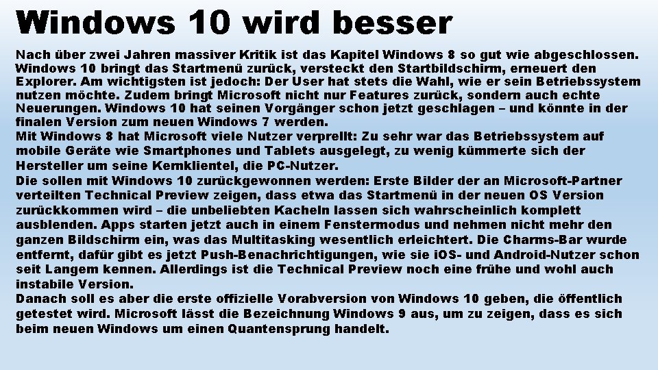 Windows 10 wird besser Nach über zwei Jahren massiver Kritik ist das Kapitel Windows
