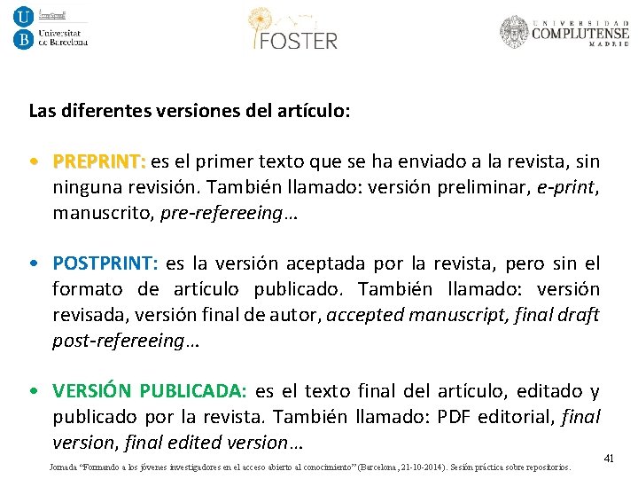 Las diferentes versiones del artículo: • PREPRINT: es el primer texto que se ha