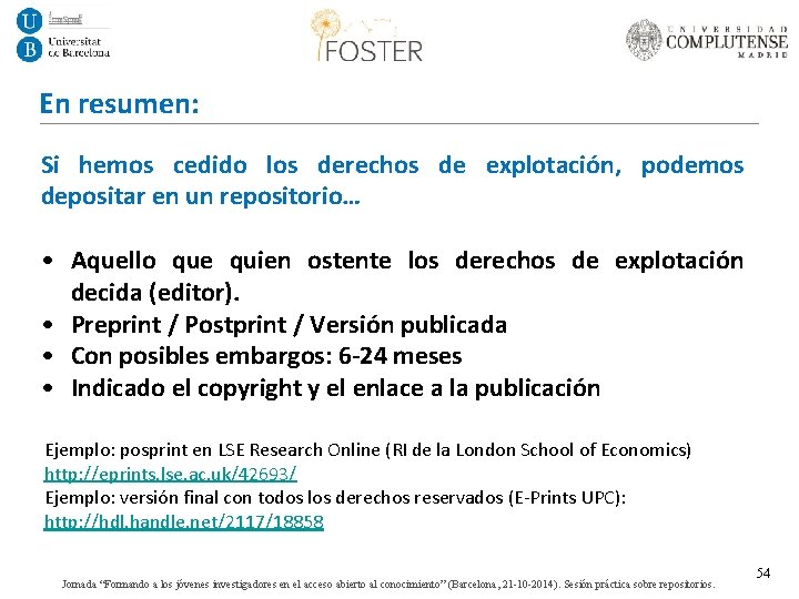 En resumen: Si hemos cedido los derechos de explotación, podemos depositar en un repositorio…