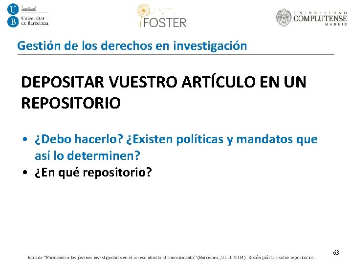 Gestión de los derechos en investigación DEPOSITAR VUESTRO ARTÍCULO EN UN REPOSITORIO • ¿Debo