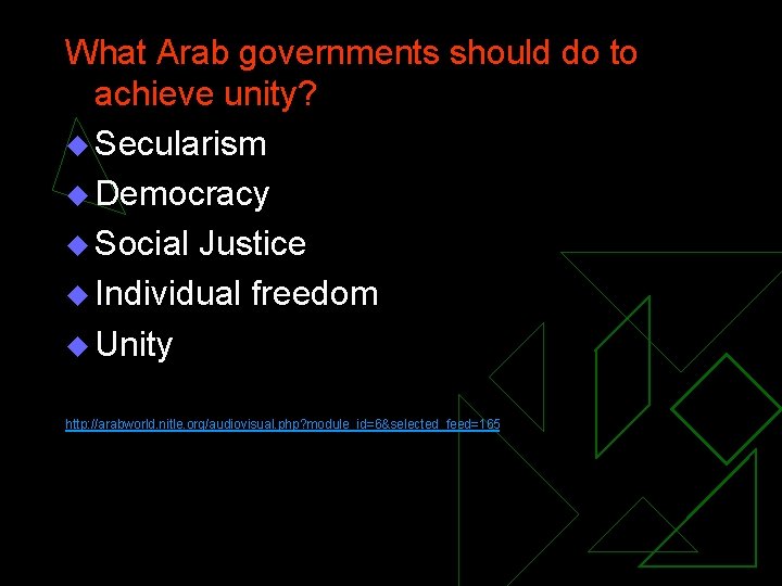 What Arab governments should do to achieve unity? u Secularism u Democracy u Social