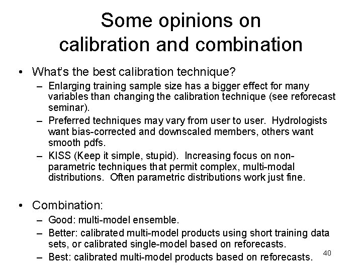Some opinions on calibration and combination • What’s the best calibration technique? – Enlarging
