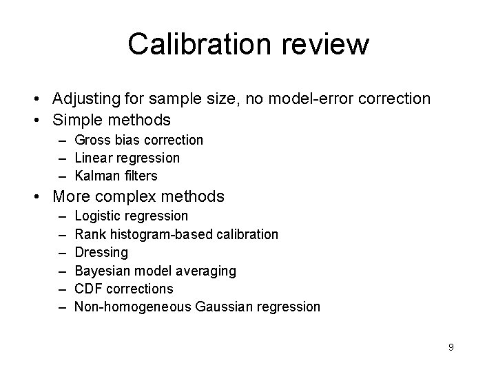 Calibration review • Adjusting for sample size, no model-error correction • Simple methods –