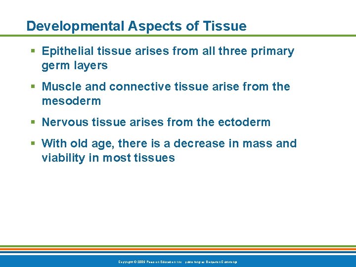Developmental Aspects of Tissue § Epithelial tissue arises from all three primary germ layers