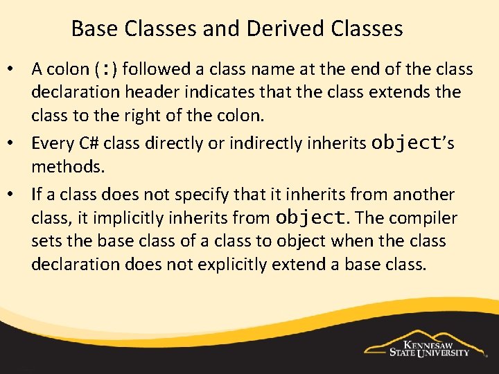 Base Classes and Derived Classes • A colon (: ) followed a class name