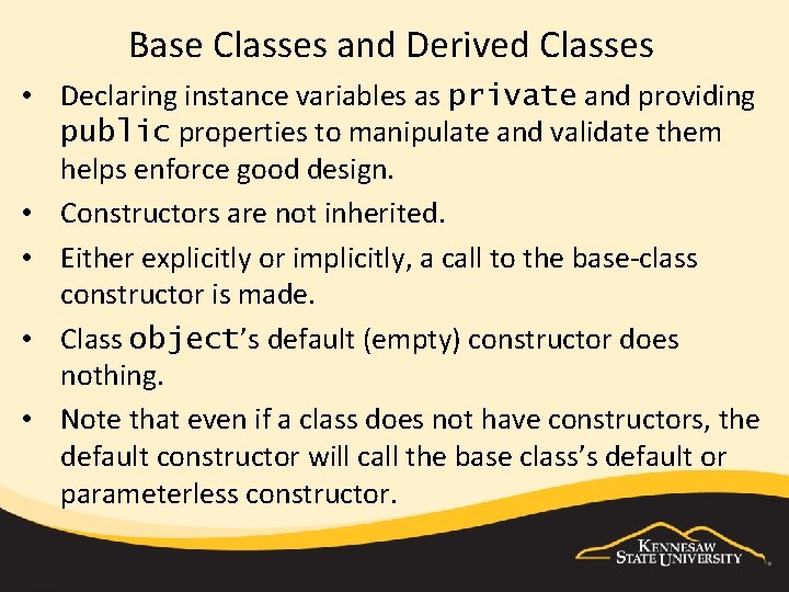 Base Classes and Derived Classes • Declaring instance variables as private and providing public