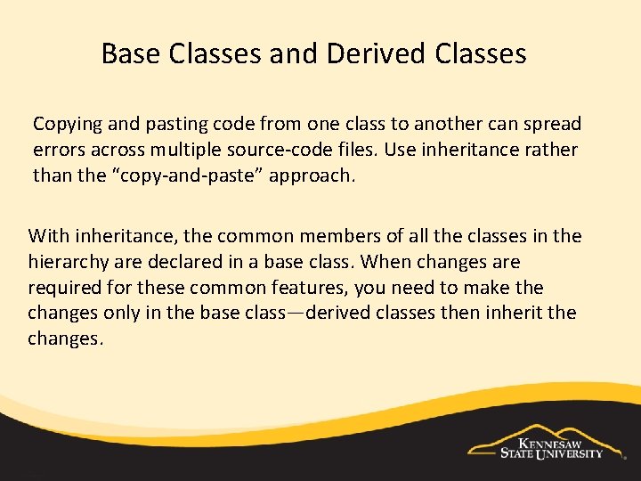 Base Classes and Derived Classes Copying and pasting code from one class to another