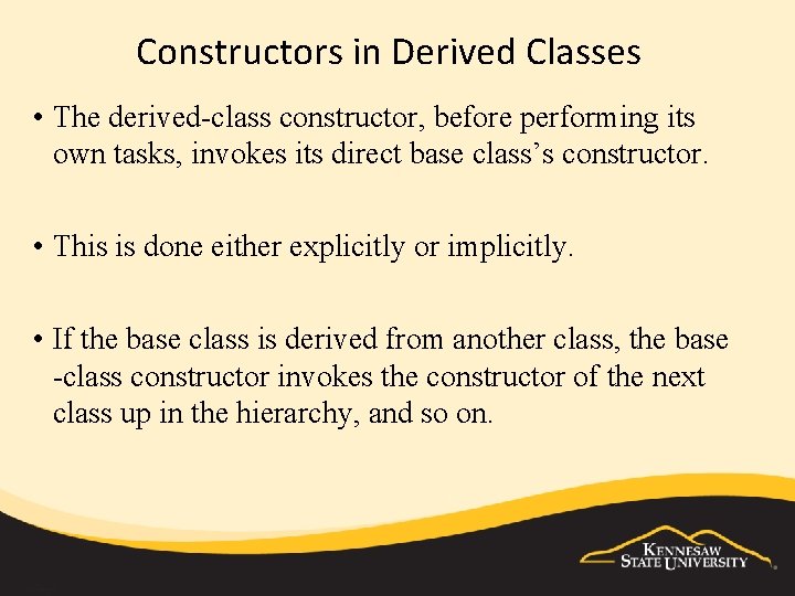  Constructors in Derived Classes • The derived class constructor, before performing its own