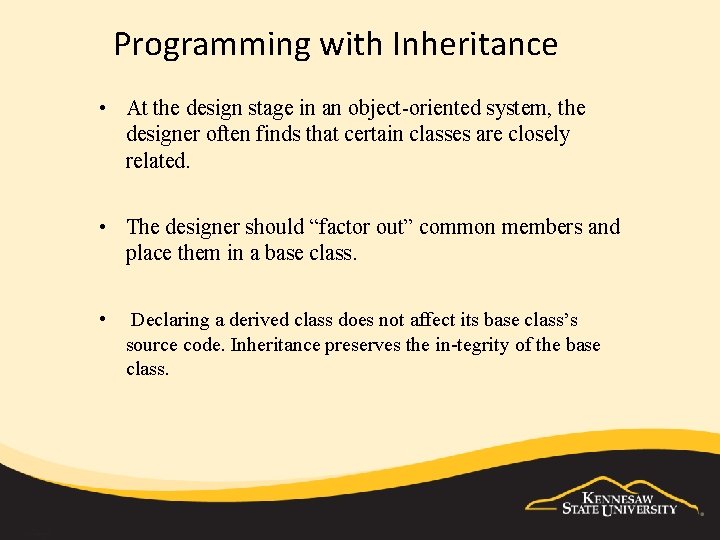 Programming with Inheritance • At the design stage in an object oriented system, the