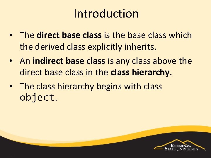 Introduction • The direct base class is the base class which the derived class