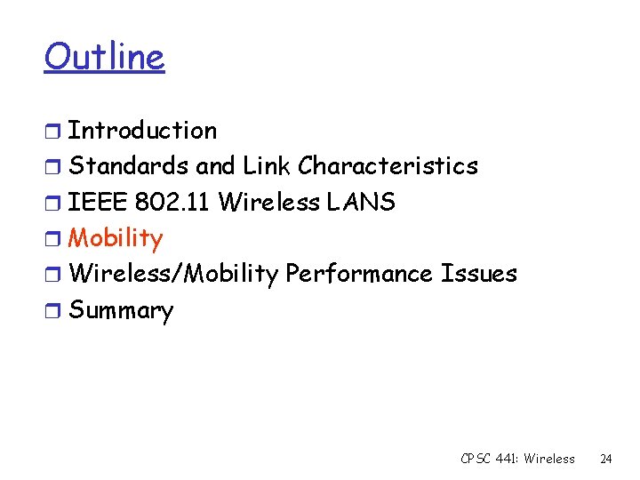 Outline r Introduction r Standards and Link Characteristics r IEEE 802. 11 Wireless LANS
