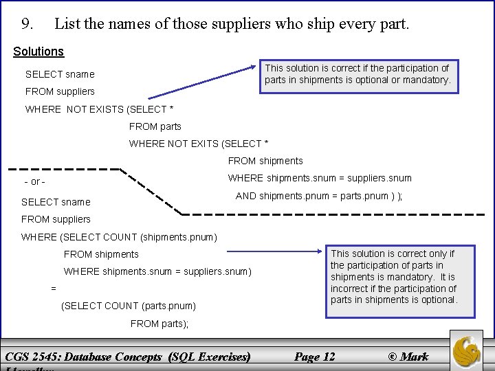 9. List the names of those suppliers who ship every part. Solutions This solution