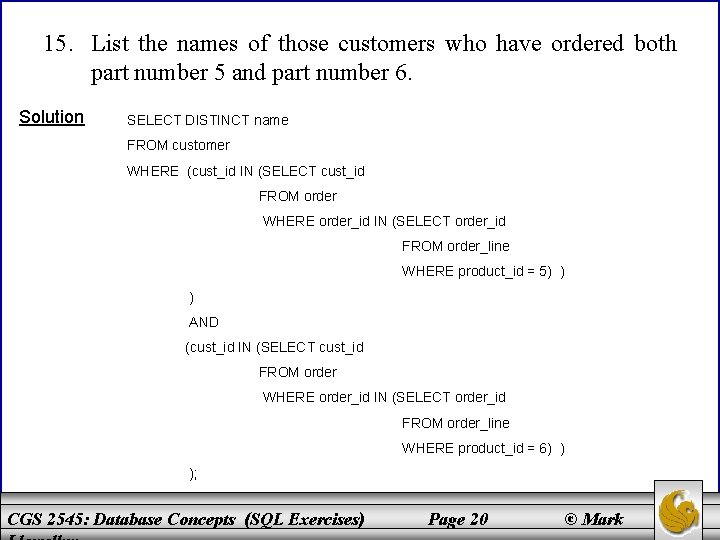 15. List the names of those customers who have ordered both part number 5