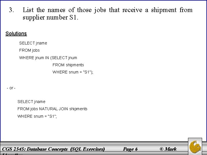 3. List the names of those jobs that receive a shipment from supplier number