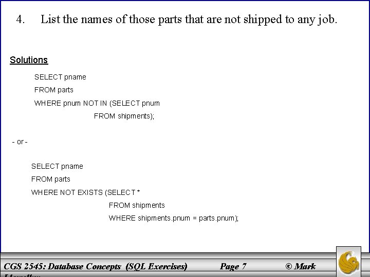 4. List the names of those parts that are not shipped to any job.