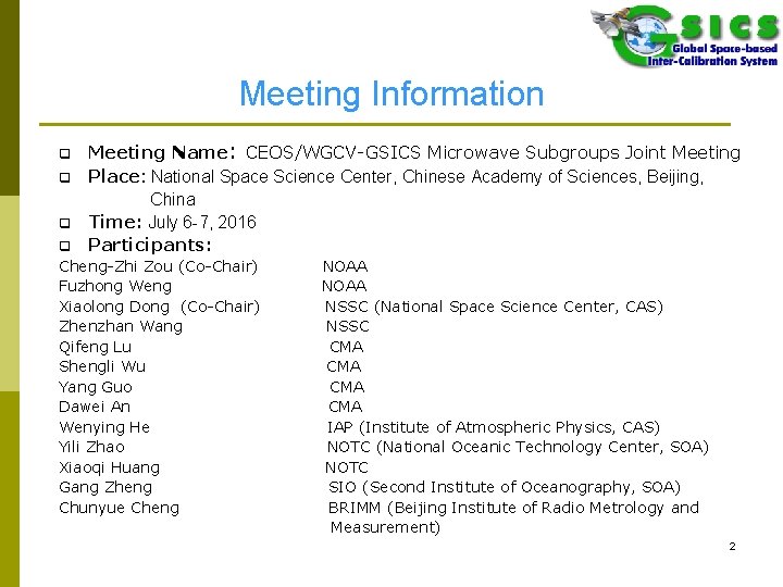 q q Meeting Information Meeting Name: CEOS/WGCV-GSICS Microwave Subgroups Joint Meeting Place: National