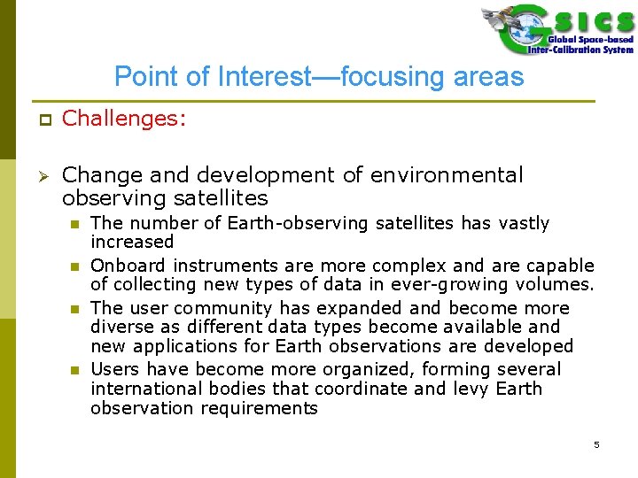 Point of Interest—focusing areas p Challenges: Ø Change and development of environmental observing satellites