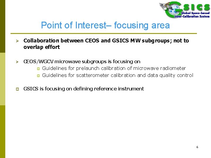  Point of Interest– focusing area Ø Collaboration between CEOS and GSICS MW subgroups;