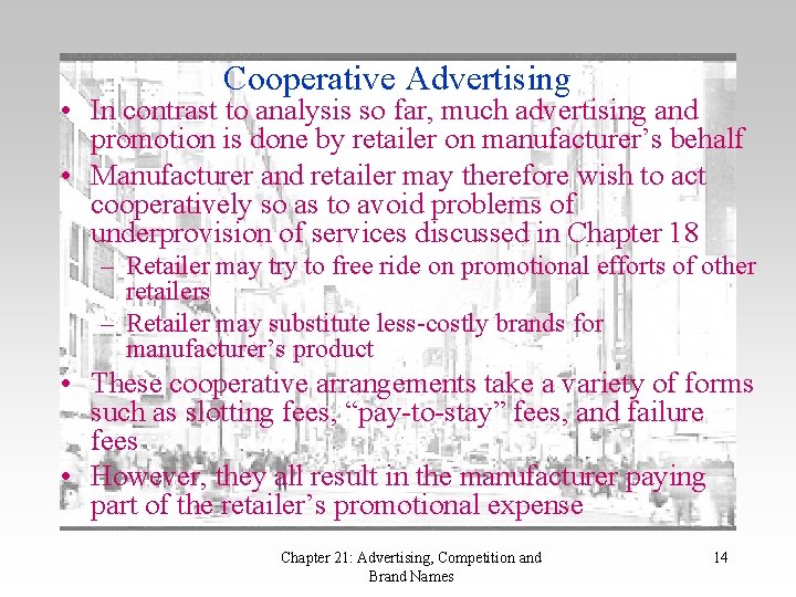 Cooperative Advertising • In contrast to analysis so far, much advertising and promotion is