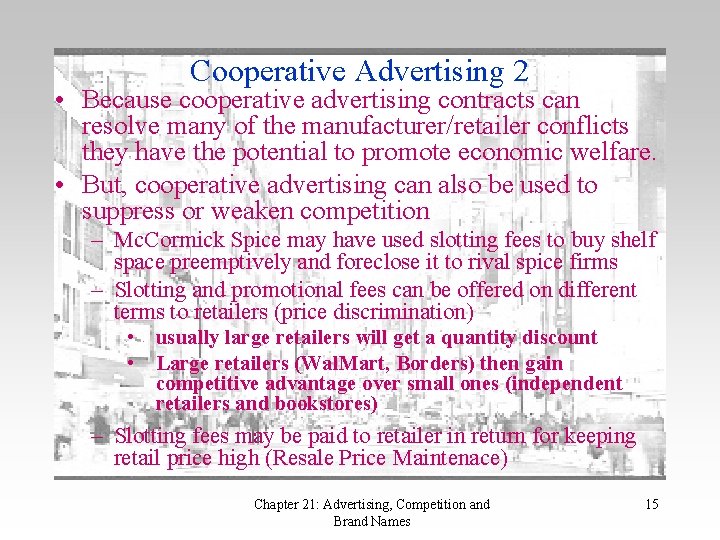 Cooperative Advertising 2 • Because cooperative advertising contracts can resolve many of the manufacturer/retailer