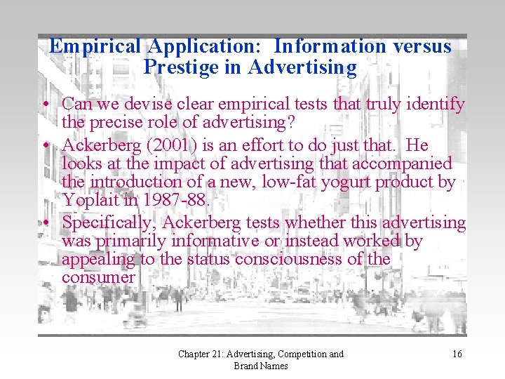 Empirical Application: Information versus Prestige in Advertising • Can we devise clear empirical tests