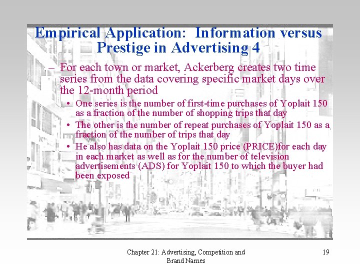 Empirical Application: Information versus Prestige in Advertising 4 – For each town or market,