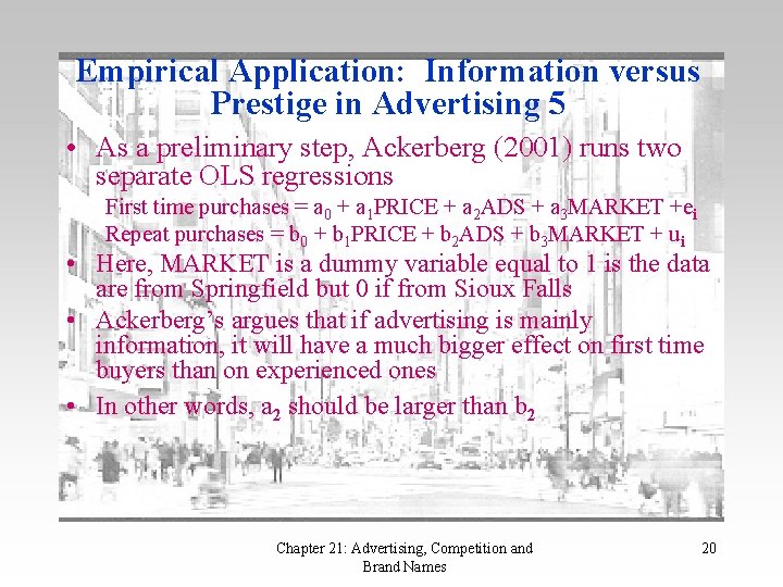 Empirical Application: Information versus Prestige in Advertising 5 • As a preliminary step, Ackerberg