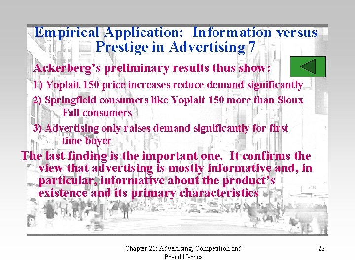 Empirical Application: Information versus Prestige in Advertising 7 Ackerberg’s preliminary results thus show: 1)