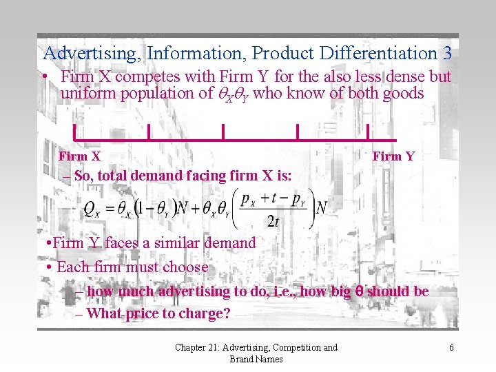 Advertising, Information, Product Differentiation 3 • Firm X competes with Firm Y for the