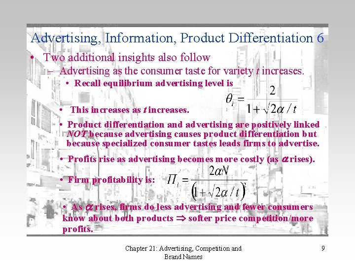 Advertising, Information, Product Differentiation 6 • Two additional insights also follow – Advertising as