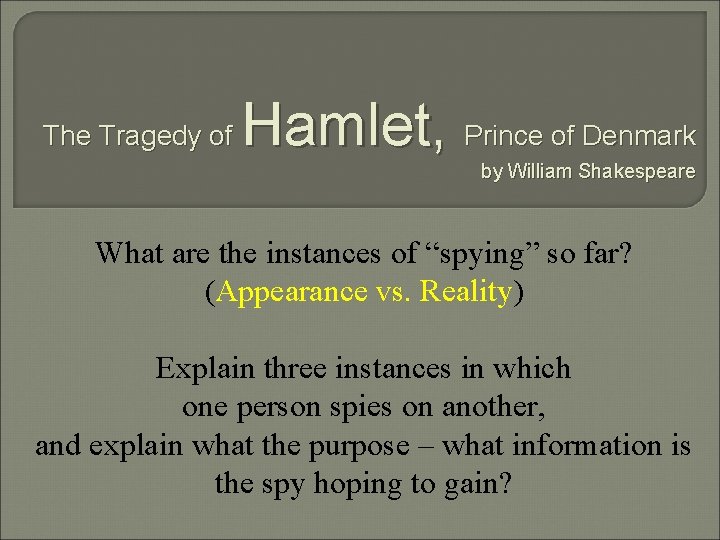 The Tragedy of Hamlet, Prince of Denmark by William Shakespeare What are the instances