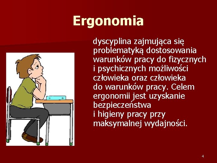 Ergonomia dyscyplina zajmująca się problematyką dostosowania warunków pracy do fizycznych i psychicznych możliwości człowieka