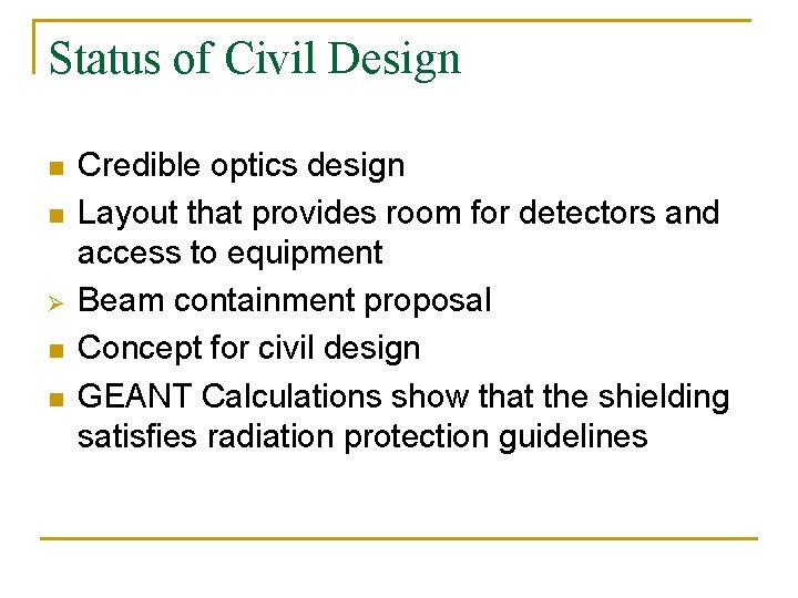 Status of Civil Design n n Ø n n Credible optics design Layout that