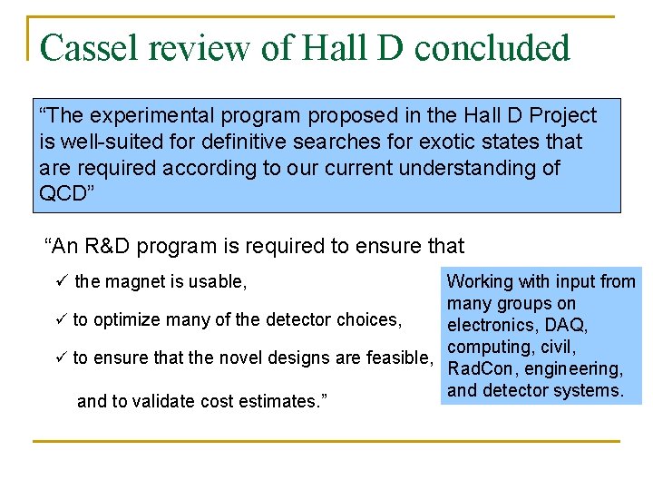 Cassel review of Hall D concluded “The experimental program proposed in the Hall D