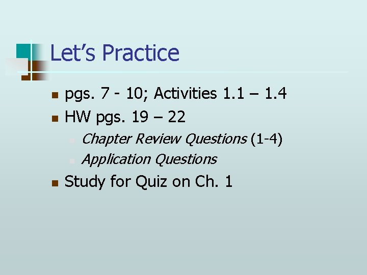 Let’s Practice n n pgs. 7 - 10; Activities 1. 1 – 1. 4