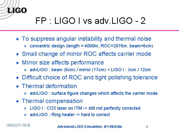 FP : LIGO I vs adv. LIGO - 2 ✦ To suppress angular instability