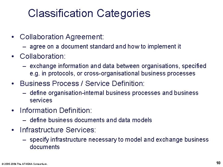 Classification Categories • Collaboration Agreement: – agree on a document standard and how to
