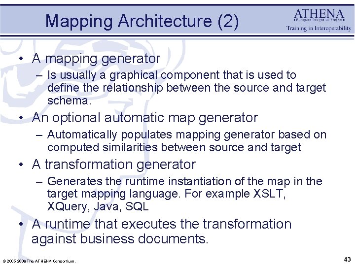 Mapping Architecture (2) • A mapping generator – Is usually a graphical component that