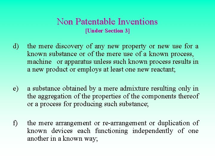 Non Patentable Inventions [Under Section 3] d) the mere discovery of any new property