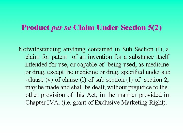 Product per se Claim Under Section 5(2) Notwithstanding anything contained in Sub Section (I),