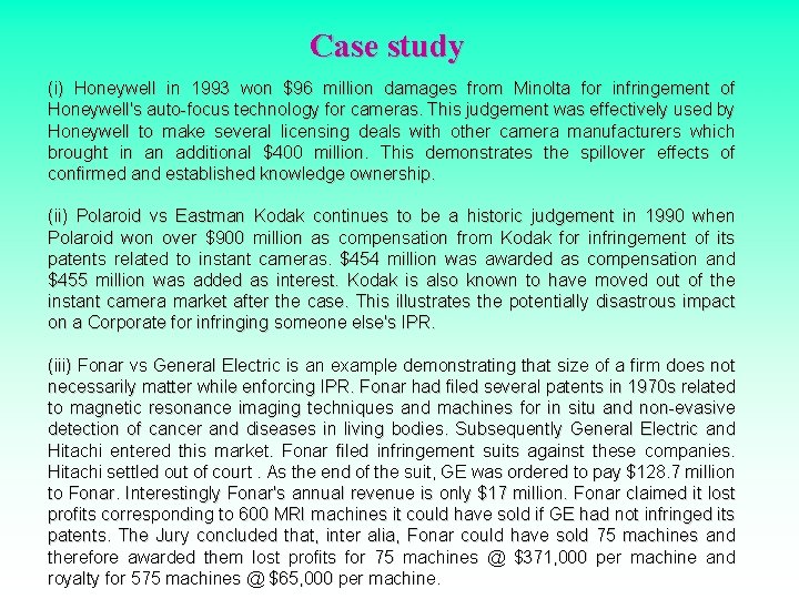 Case study (i) Honeywell in 1993 won $96 million damages from Minolta for infringement
