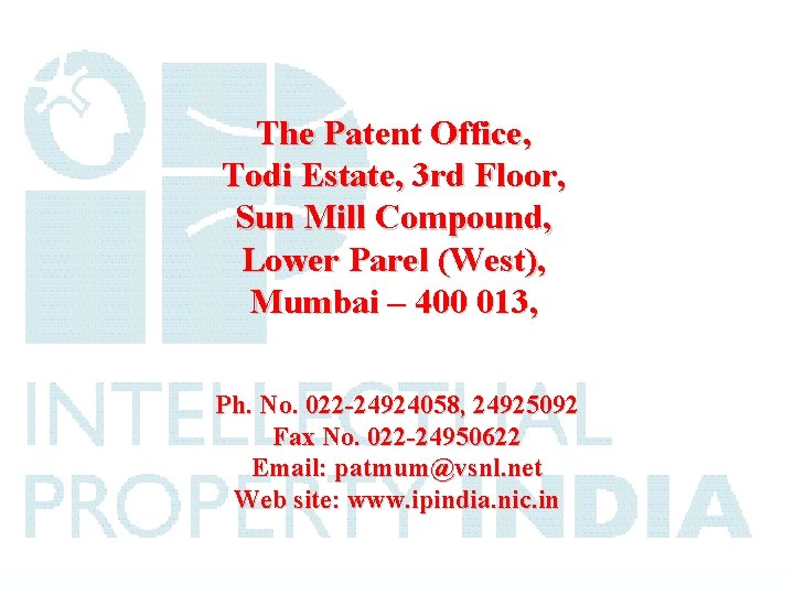 The Patent Office, Todi Estate, 3 rd Floor, Sun Mill Compound, Lower Parel (West),