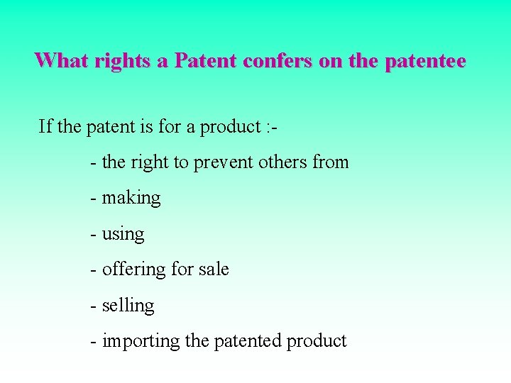 What rights a Patent confers on the patentee If the patent is for a