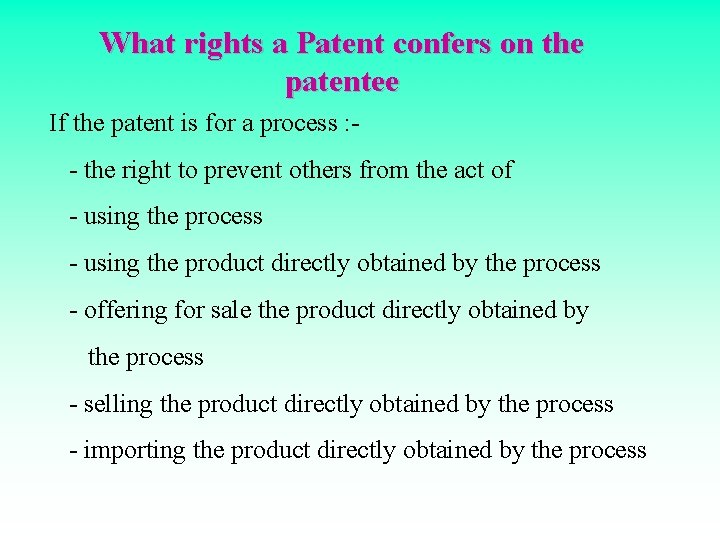 What rights a Patent confers on the patentee If the patent is for a