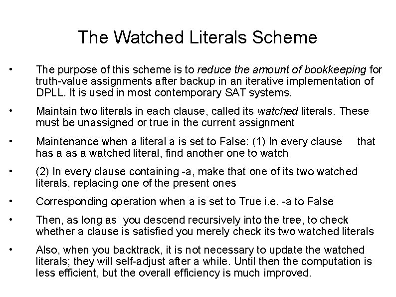 The Watched Literals Scheme • The purpose of this scheme is to reduce the