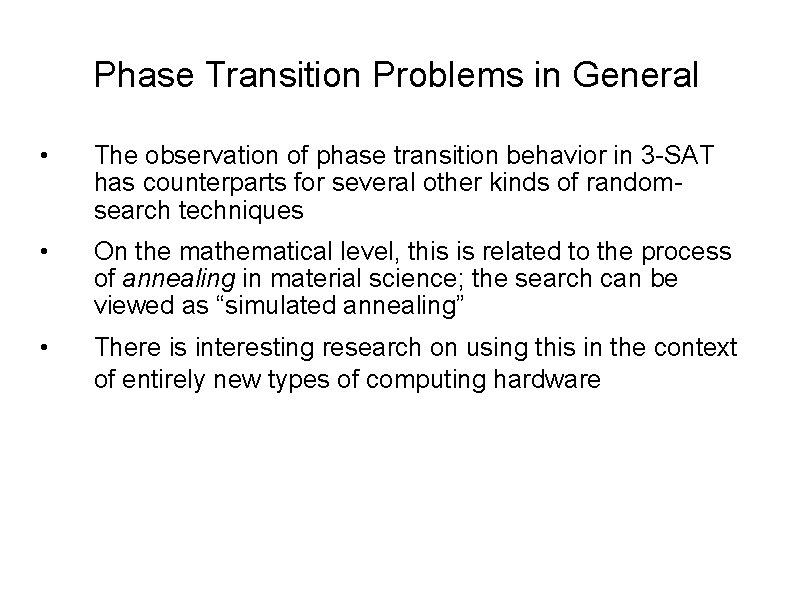 Phase Transition Problems in General • The observation of phase transition behavior in 3