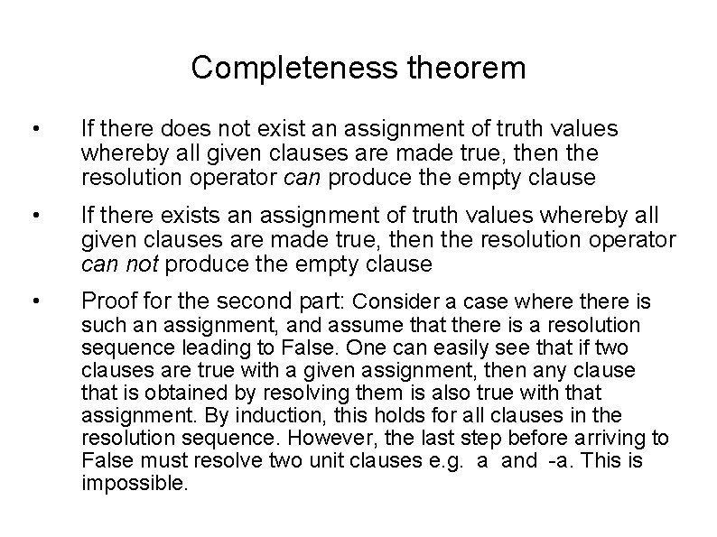 Completeness theorem • If there does not exist an assignment of truth values whereby